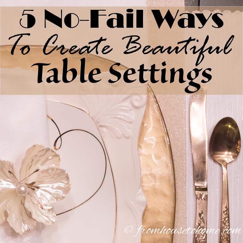 5 No-Fail Ways to Create Beautiful Table Settings