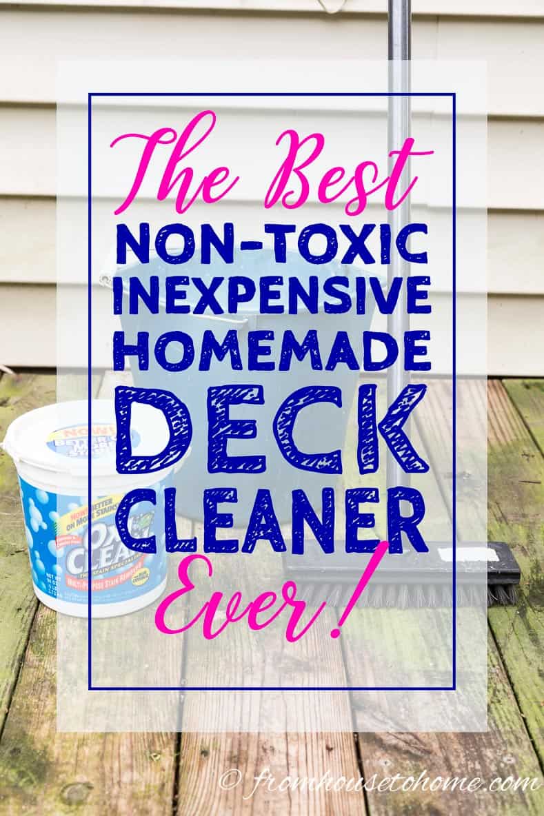 The Best Non-Toxic Inexpensive DIY Deck Cleaner