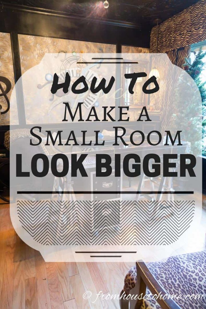 How To Make a Small Room Look Bigger