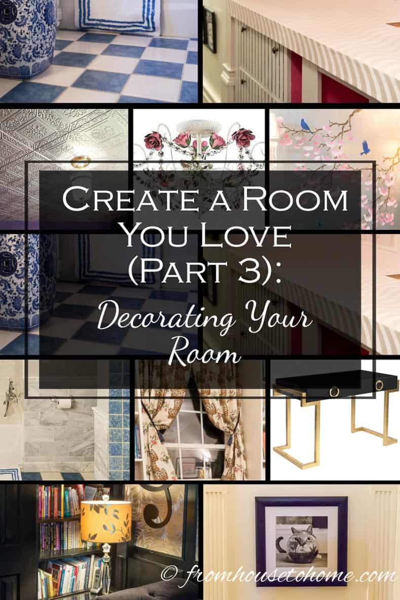 Create a room you love, part 3: Decorating your room
