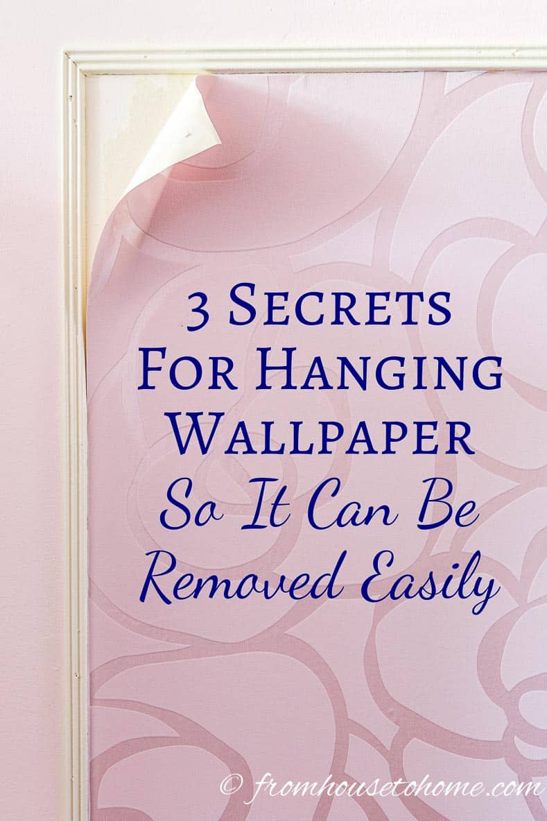 3 Secrets For Hanging Wallpaper So It Can Be Removed Easily