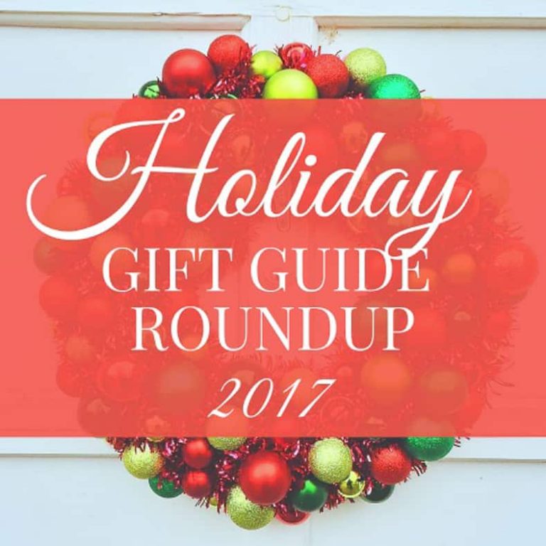 2017 Holiday Gift Guide Round Up