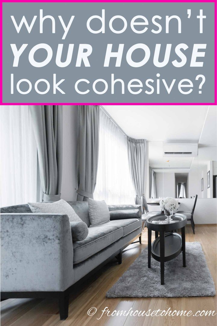 Why doesn't your house look cohesive?
