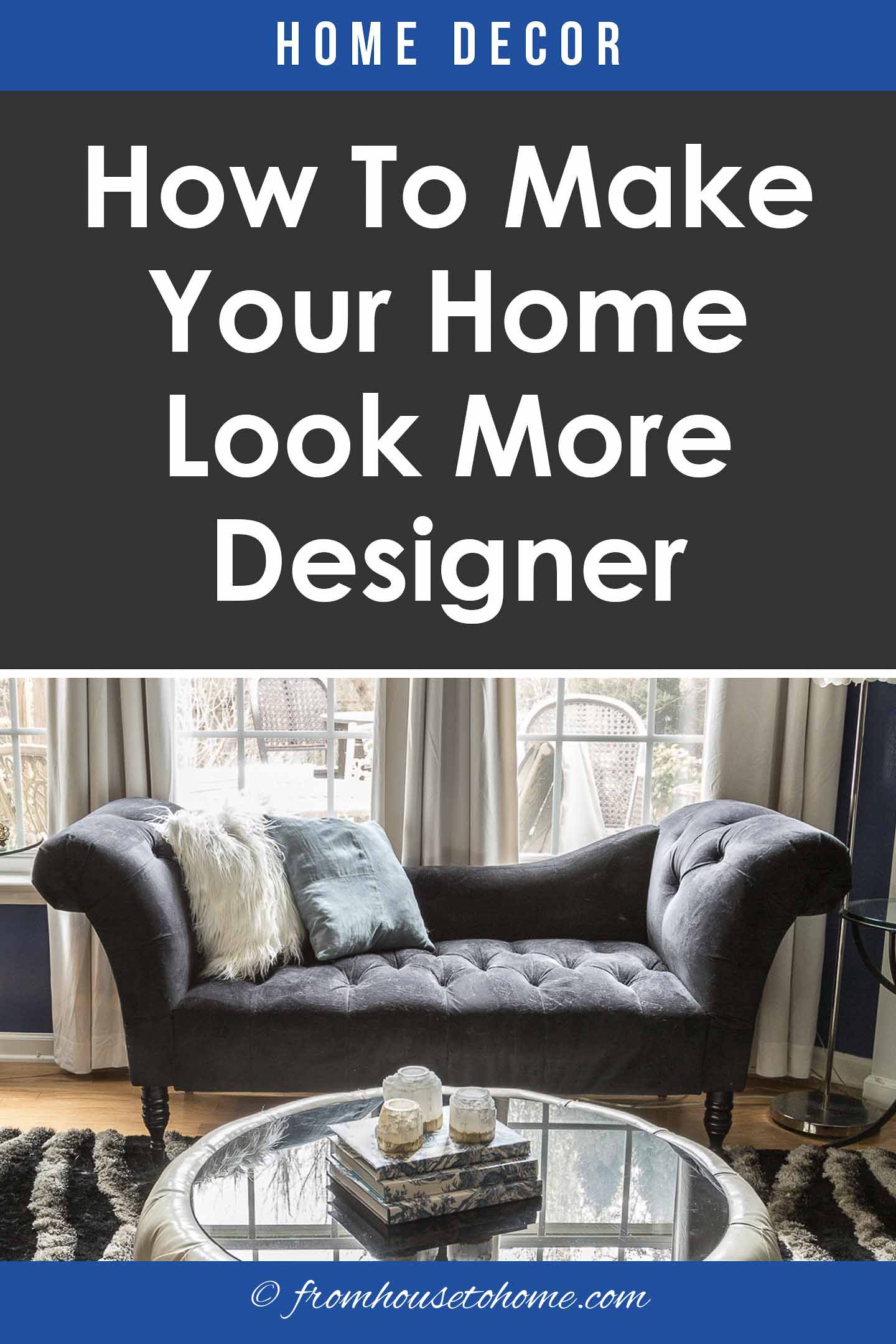 How to make your home look more designer