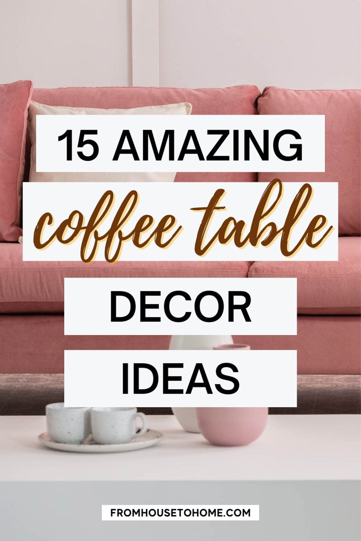 15 amazing coffee table decor ideas