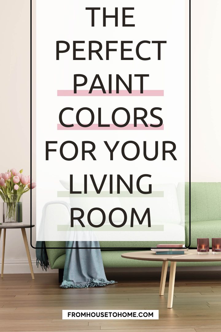 the perfect paint colors for your living room