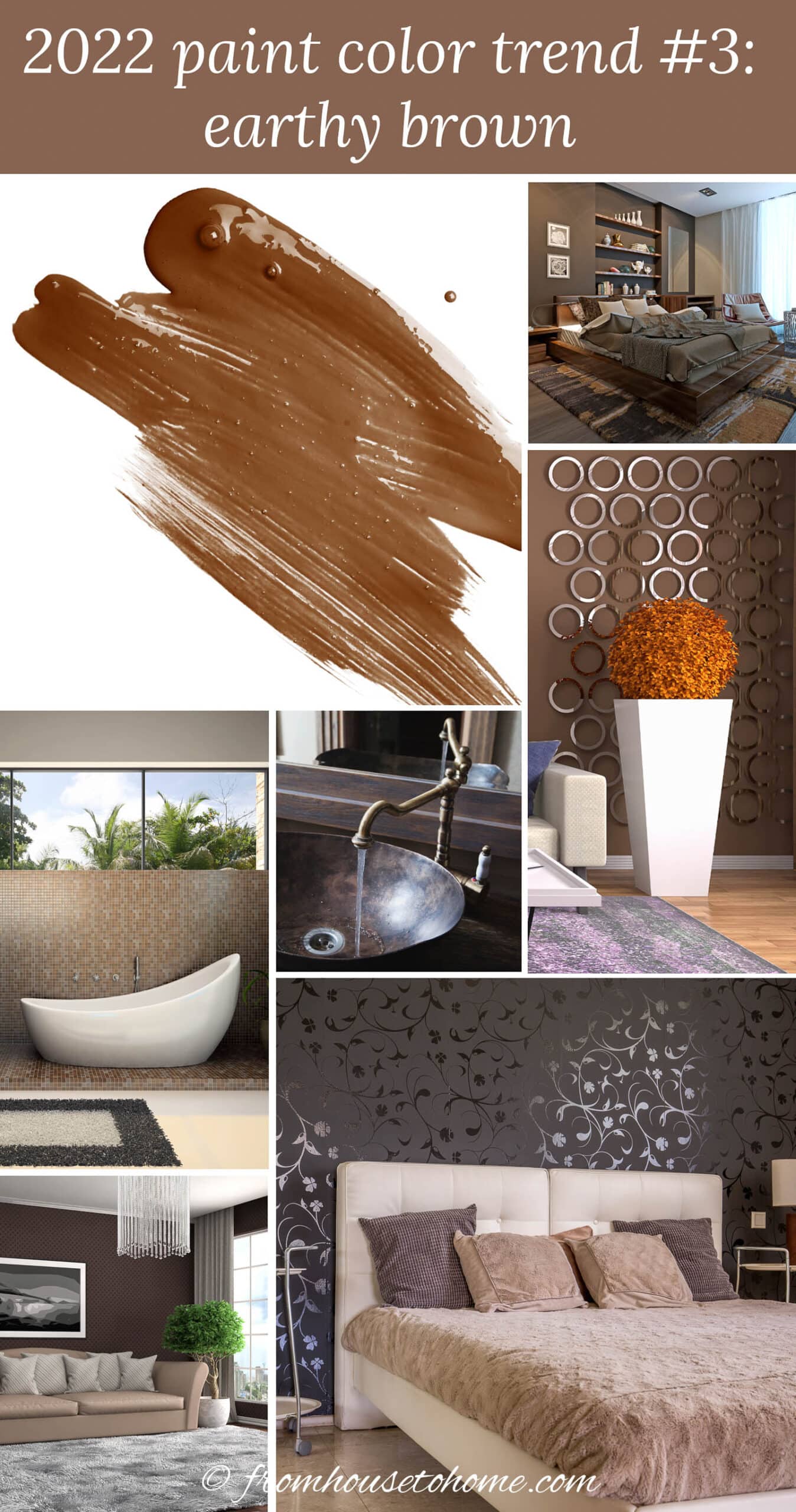 earthy brown paint colors, including a paint swatch, a bedroom with brown walls, a living room with brown walls, a bronze sink, a bathroom with brown tiles and a white tub, a bedroom with brown floral wallpaper and a living room with brown walls