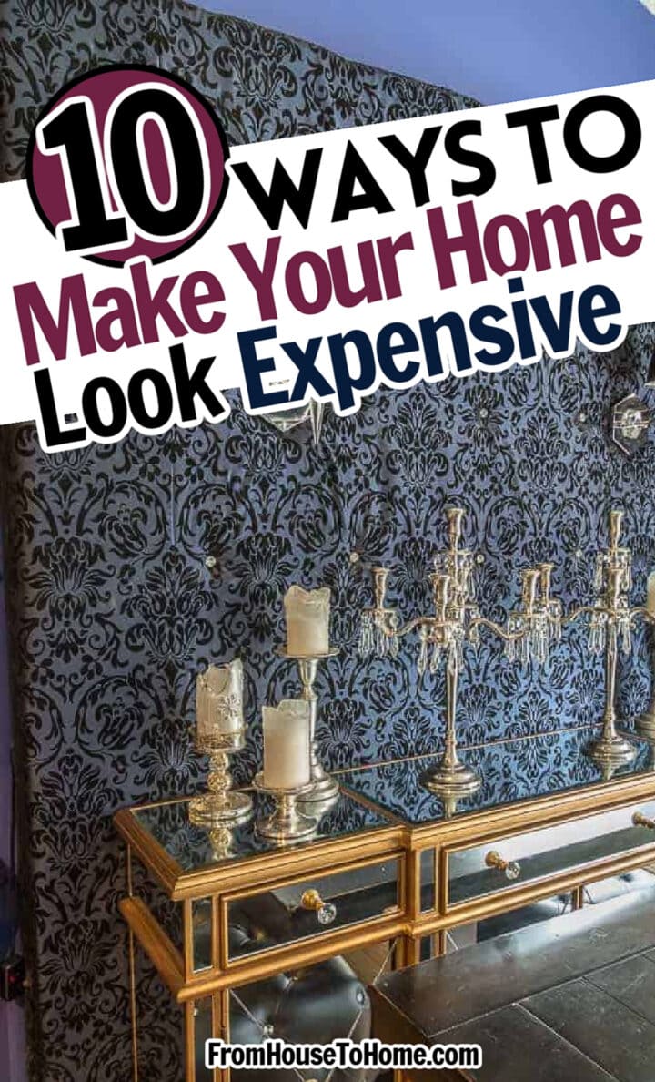 10 Easy Ways To Make Your House Look More Expensive