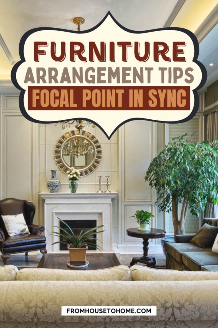 Living room furniture arrangement tips to create a focal point in sync.