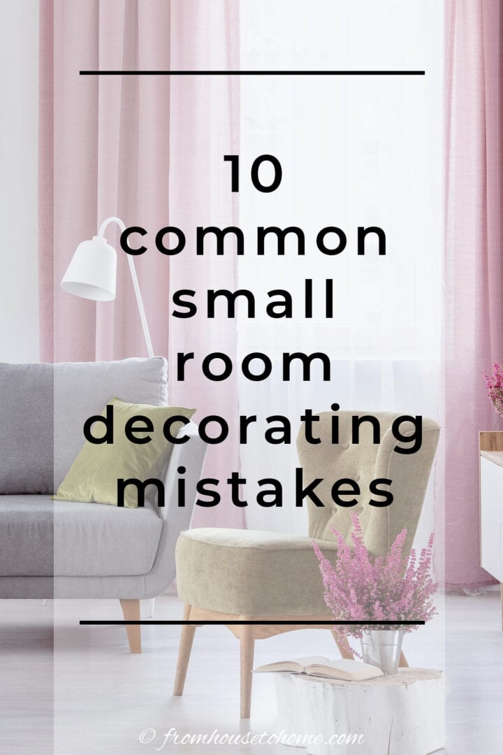 10 common small room decorating mistakes