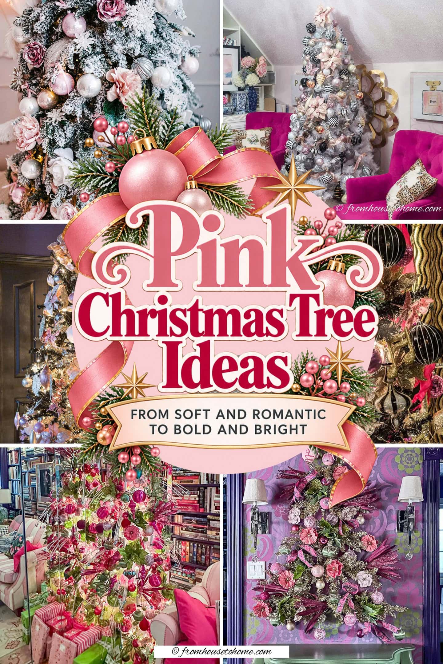 A collage of pink Christmas trees with the text "Pink Christmas Tree Ideas From Soft And Romantic to Bold And Bright" written over the middle
